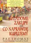 Świadome zakupy czyli co naprawdę kupujemy