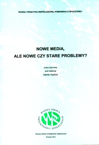 Nowe media, ale nowe czy stare problemy?