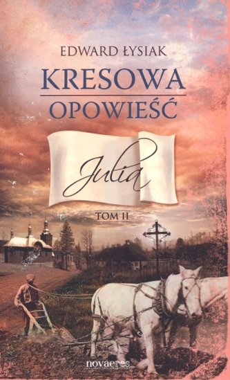 Kresowa opowieść. Tom 2. Julia