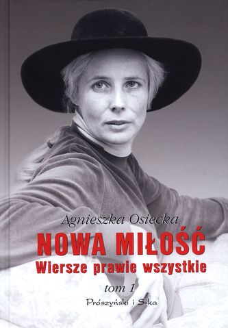 Nowa miłość. Wiersze prawie wszystkie. Tom 1