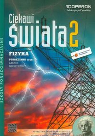 Ciekawi świata. Klasa 2, szkoła ponadgimnazjalna, część 2. Fizyka. Podręcznik (rozszerzony)