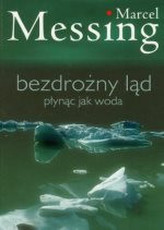 Bezdrożny ląd. Płynąc jak woda