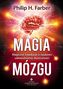 Magia mózgu. Magiczne inwokacje o naukowo udowodnionej skuteczności