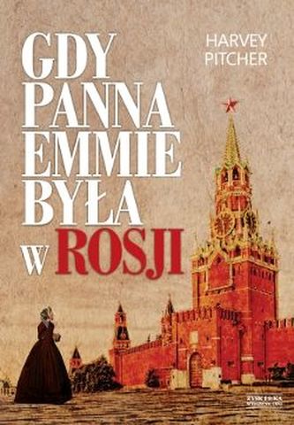 Gdy panna Emmie była w Rosji Gdy panna Emmie była w Rosji