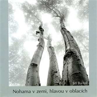 Nohama v zemi, hlavou v oblacích