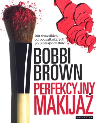 Perfekcyjny makijaż. Dla wszystkich - od początkujących po profesjonalistów