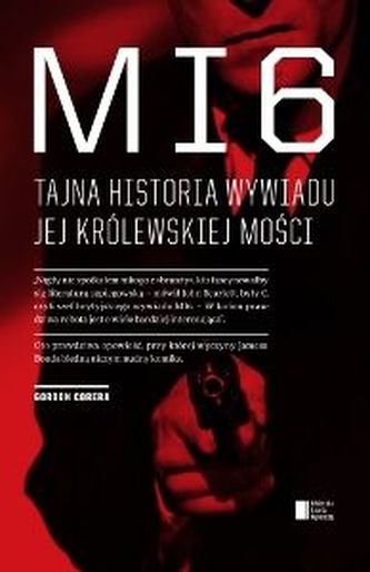 MI6. Tajna historia wywiadu jej królewskiej mości