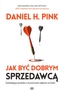 Jak być dobrym sprzedawcą. Zaskakująca prawda o wywieraniu wpływu na ludzi