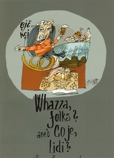 Whazza folks? aneb co je, lidi?