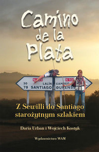 Camino de la Plata. Z Sewilli do Santiago starożytnym szlakiem