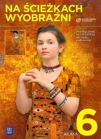 Na ścieżkach wyobraźni. Klasa 6, szkoła podstawowa. Podręcznik z materiałami plastycznymi