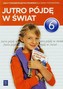 Jutro pójdę w świat. Klasa 6, szkoła podstawowa. Język polski. Zeszyt ćwiczeń