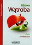 Zdrowa wątroba. Dieta profilaktyka