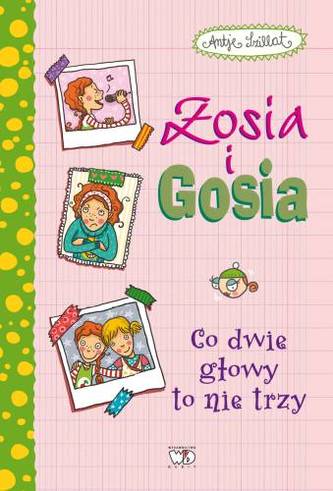 Zosia i Gosia. Co dwie głowy, to nie trzy!
