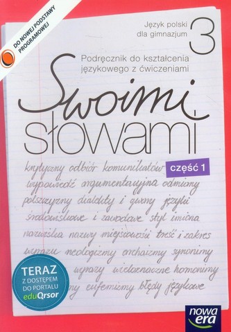 Swoimi słowami. Klasa 3, gimnazjum, część 1. Podręcznik do kształcenia językowego z ćwiczeniami