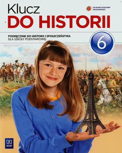 Podręcznik Do Historii Klasa 6 Wczoraj I Dziś Pdf Klucz do historii. Klasa 6, szkoła podstawowa. Historia i społeczeństwo