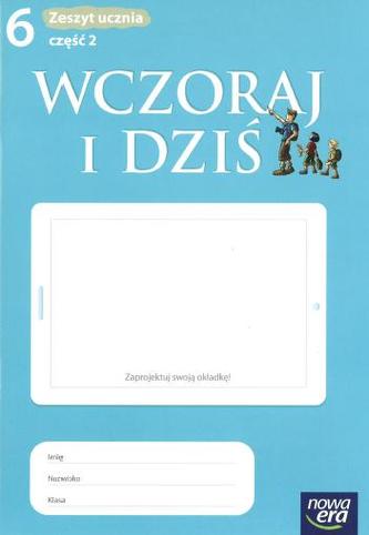 Wczoraj I Dziś. Klasa 6, Szkoła Podstawowa, Część 2. Historia. Zeszyt ...