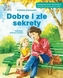 Dobre i złe sekrety. Bezpieczne dziecko jak się bronić przed przemocą w szkole