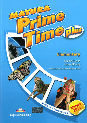 Matura Prime Time Plus. Elementary. Workbook & Grammar Book. Język angielski. Ćwiczenia