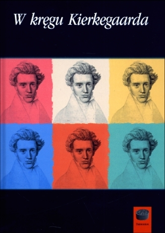 W kręgu Kierkegaarda W kręgu Kierkegaarda