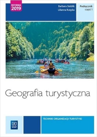 Turystyka. Tom 4. Podręcznik, Część 1. Geografia Turystyczna - Steblik ...