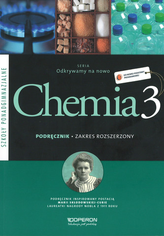 Odkrywamy na nowo. Szkoła ponadgimnazjalna, część 3. Chemia. Podręcznik. Zakres rozszerzony