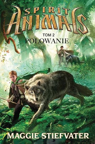 Polowanie. Spirit Animals. Tom 2