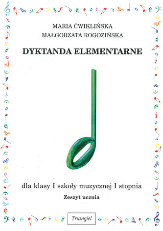 Dyktanda elementarne. Klasa 1, szkoła muzyczna I stopnia. Muzyka. Zeszyt ucznia