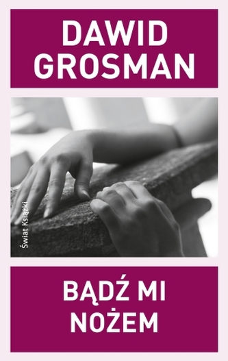 Bądź mi nożem Bądź mi nożem