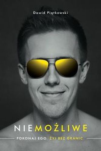Niemożliwe. Pokonaj ego. Żyj bez granic Niemożliwe. Pokonaj ego. Żyj bez granic