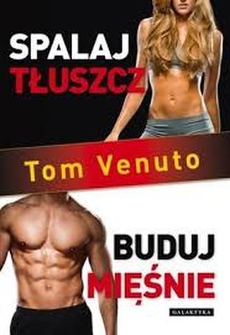 Spalaj tłuszcz. Buduj mieśnie
