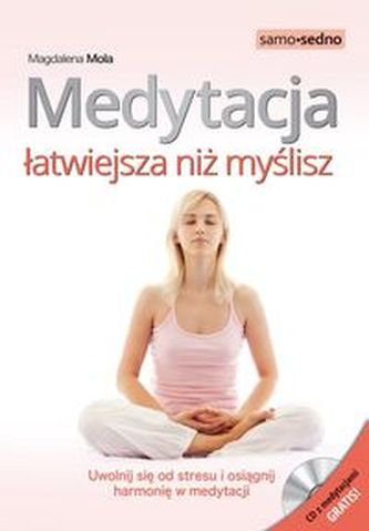 Medytacja łatwiejsza niż myślisz + CD