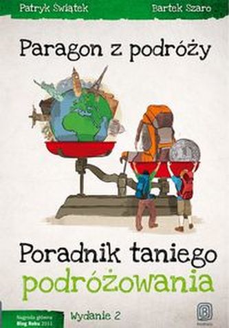 Paragon z podróży. Poradnik taniego podróżowania (wydanie 2) Paragon z podróży. Poradnik taniego podróżowania (wydanie 2)