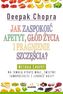 Jak zaspokoić apetyt, głód życia i pragnienie szczęścia?