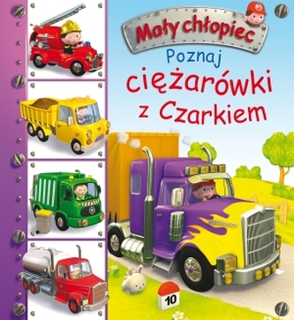 Poznaj ciężarówki z Czarkiem. Mały chłopiec