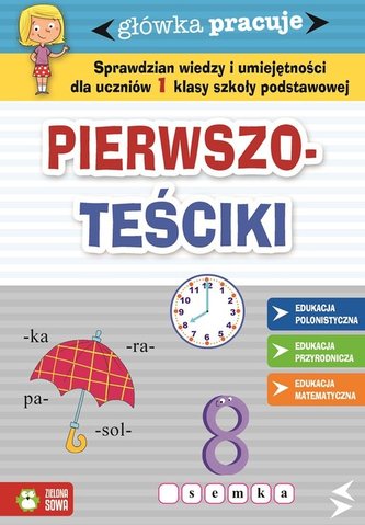 Pierwszoteściki. Główka pracuje