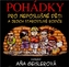 Pohádky pro neposlušné děti a jejich starostlivé rodiče