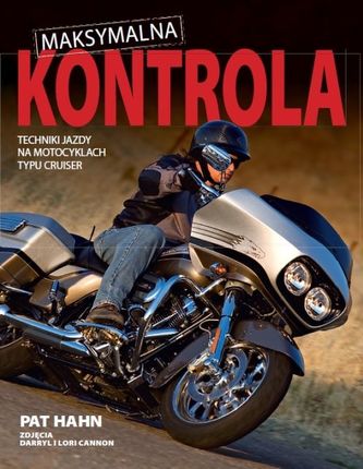 Maksymalna kontrola. Techniki jazdy na motocyklach typu cruiser