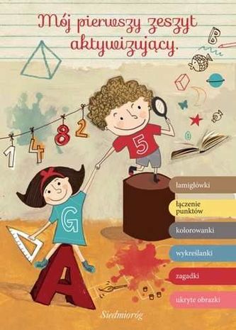 Łamigłówki mądrej główki. Mój pierwszy zeszyt aktywizujący (5-7 lat)