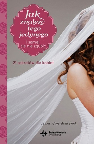 Jak znaleźć tego jedynego i samej się nie zgubić