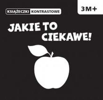 Książeczki kontrastowe. Jakie to ciekawe!