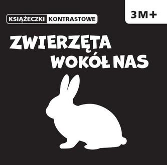 Książeczki kontrastowe. Zwierzęta wokół nas