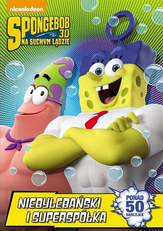 SpongeBob na suchym lądzie. Niebylebański i superspółka