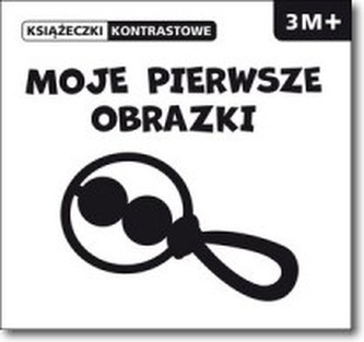 Moje pierwsze obrazki. Książeczki kontrastowe