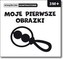 Moje pierwsze obrazki. Książeczki kontrastowe