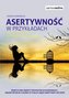 Asertywność w przykładach. Jak zachować się w typowych sytuacjach?