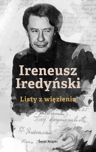 Ireneusz Iredyński. Listy z więzienia Ireneusz Iredyński. Listy z więzienia