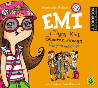 Emi i Tajny Klub Superdziewczyn. Tom 4. Akcje w wakacje. Książka audio CD MP3