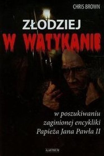 Złodziej w Watykanie. W poszukiwaniu zaginionej encykliki Papieża Jana Pawła II
