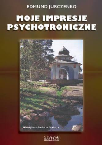 Moje impresje psychotroniczne